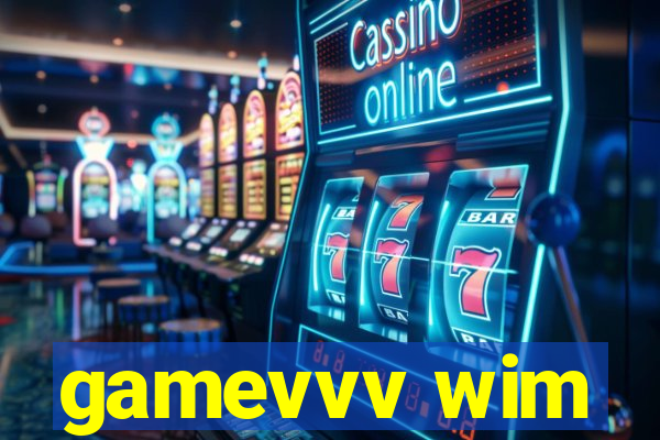 gamevvv wim
